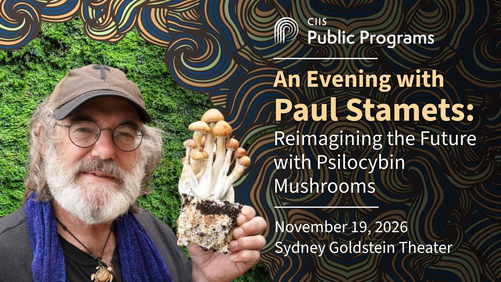 An Evening with Paul Stamets: Reimagining the Future with Psilocybin Mushrooms